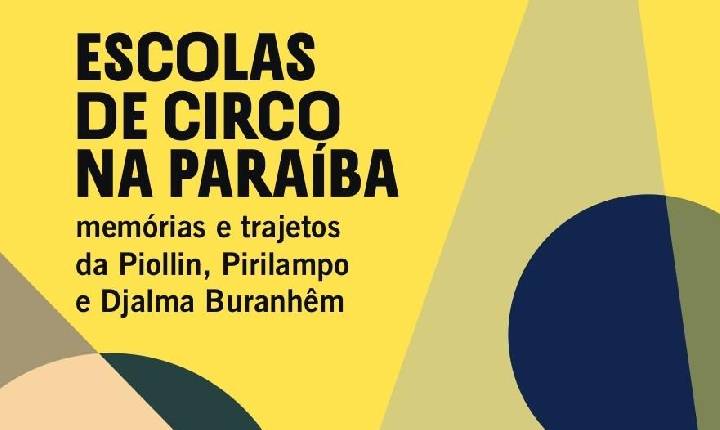LIVRO SOBRE ESCOLAS DE CIRCO NA PARAÍBA É LANÇADO NESTA SEXTA NO PROJETO 'VIVA USINA' EM JOÃO PESSOA