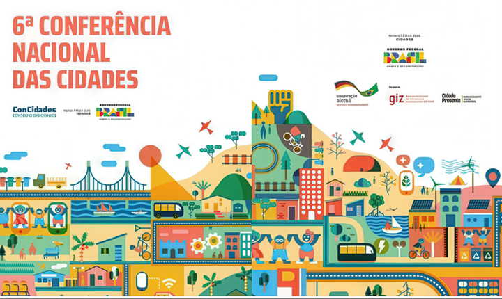 MINISTÉRIO DAS CIDADES DIVULGA DATA DA 6ª CONFERÊNCIA NACIONAL