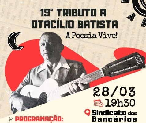 TRIBUTO A OTACÍLIO BATISTA CHEGA À 19ª EDIÇÃO E SERÁ NO PRÓXIMO DIA 28 NO SINDICATO DOS BANCÁRIOS, EM JOÃO PESSOA