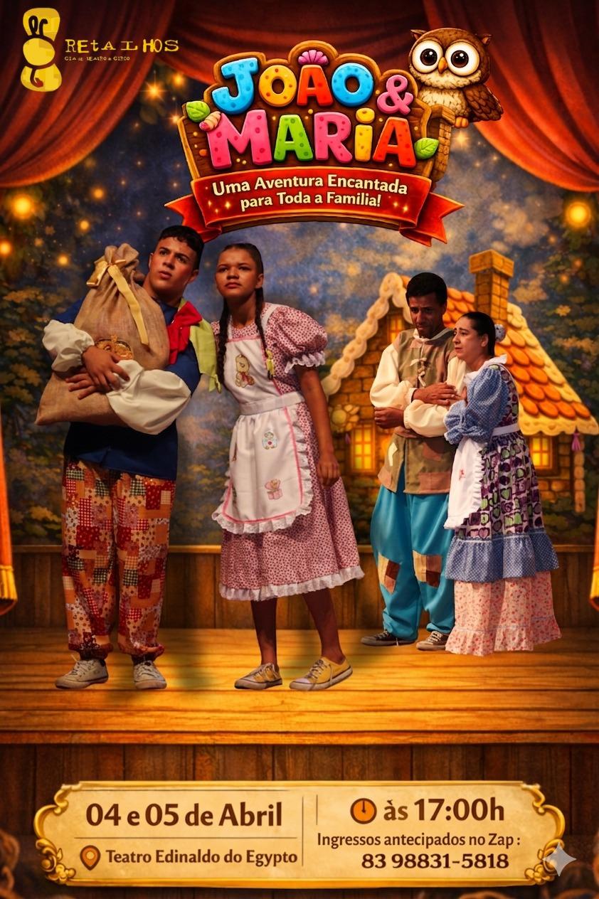 'JOÃO E MARIA' PROMETE ENCANTAR O PÚBLICO NESTE SÁBADO E DOMINGO NO TEATRO EDNALDO DO EGYPTO, EM JP