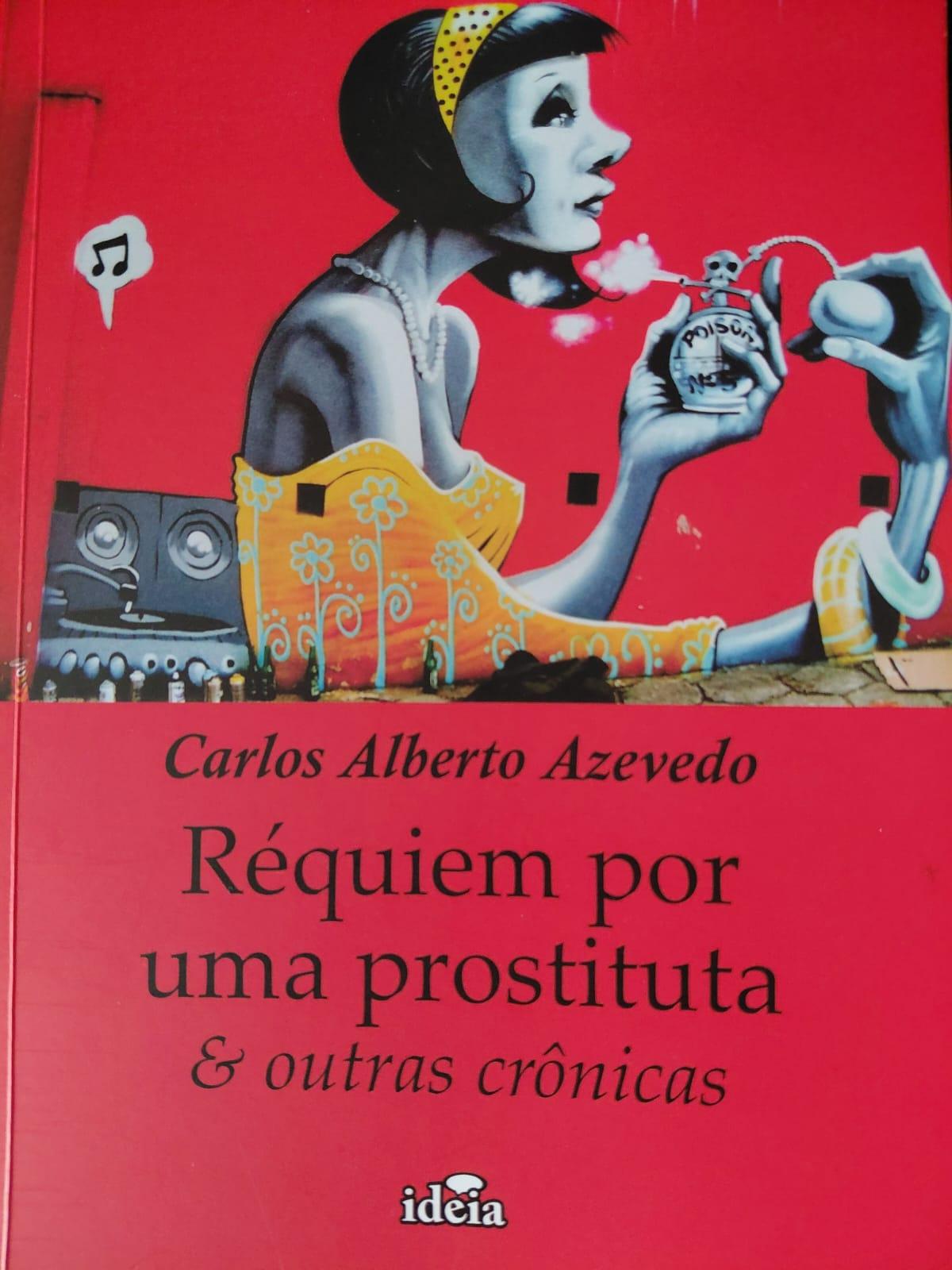 'RÉQUIEM POR UMA PROSTITUTA E OUTRAS CRÔNICAS' TEM LANÇAMENTO NESTA 2ª NA LIVRARIA DA EDITORA IDEIA, EM JOÃO PESSOA