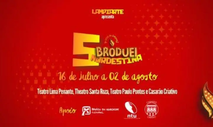 'BRÓDUEI NORDESTINA' COMEÇA NESTA 5ª E VAI ATÉ O DIA 02 DE AGOSTO COM VÁRIAS ATRAÇÕES ARTÍSTICAS EM JOÃO PESSOA