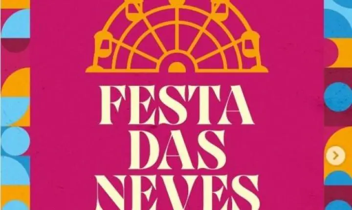 FESTA DAS NEVES COMEÇA NESTE DOMINGO; VEJA A PROGRAMAÇÃO COMPLETA NO BAFAFÁ!